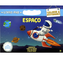 LIVRO-PAD COLORIR E ATIVIDADES ESPA&Ccedil;O 1167235